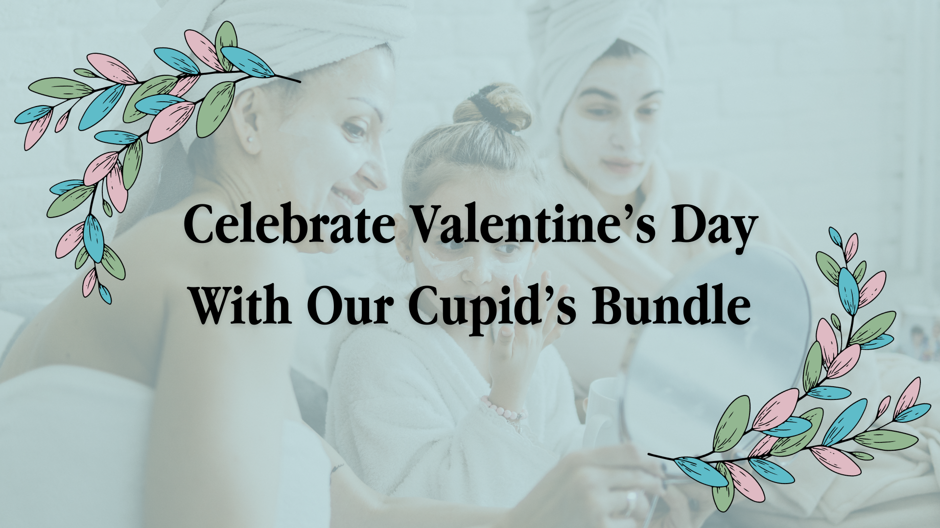 Celebrate Valentine’s Day With Our Cupid’s Bundle